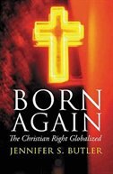 Front cover_Born Again: The Christian Right Globalized