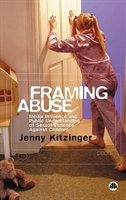 Framing Abuse: Media Influence And Public Understanding Of Sexual Violence Against Children