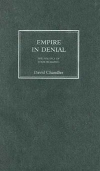 Front cover_Empire In Denial: The Politics Of State-building