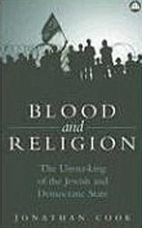 Front cover_Blood And Religion: The Unmasking Of The Jewish And Democratic State