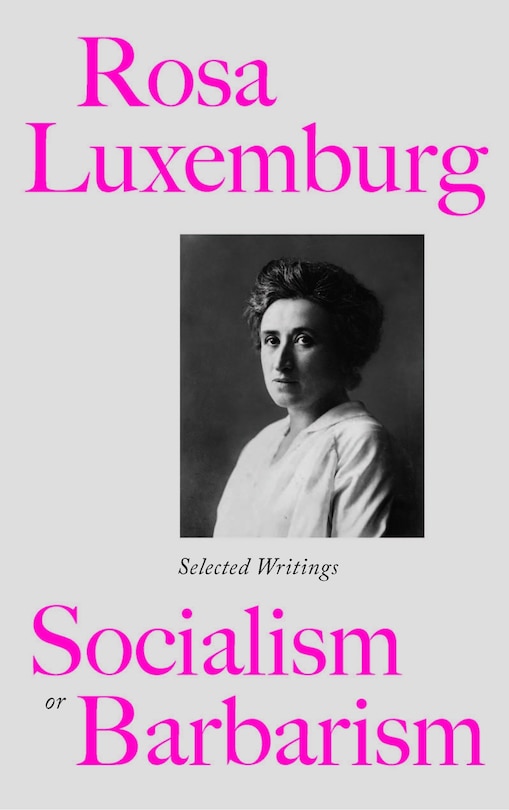 Couverture_Rosa Luxemburg: Socialism or Barbarism