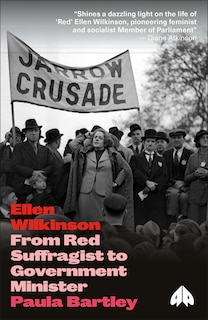Front cover_Ellen Wilkinson: From Red Suffragist to Government Minister