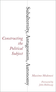 Couverture_Subalternity, Antagonism, Autonomy