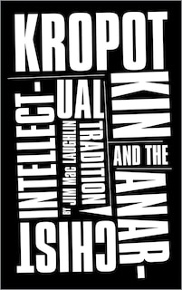 Couverture_Kropotkin and the Anarchist Intellectual Tradition