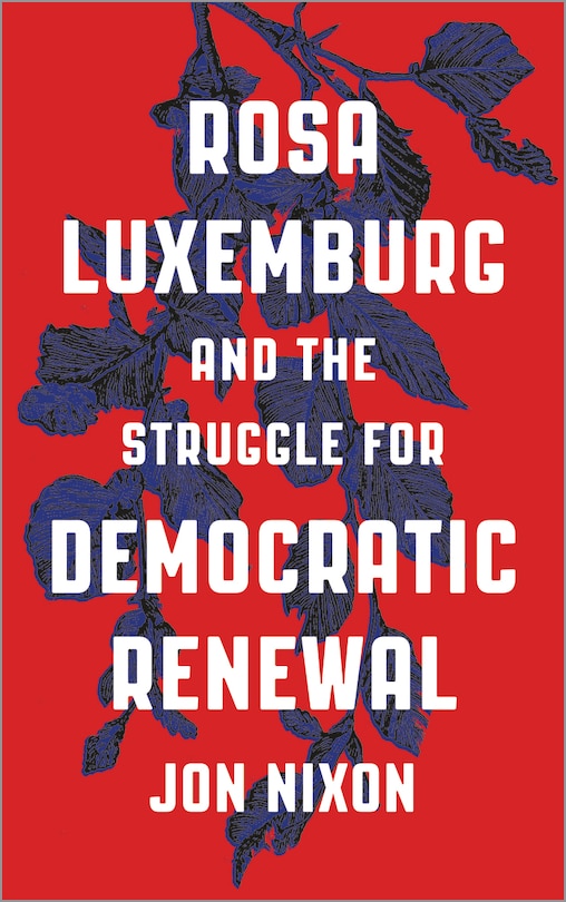 Couverture_Rosa Luxemburg and the Struggle for Democratic Renewal