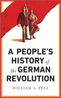 Front cover_A People's History of the German Revolution