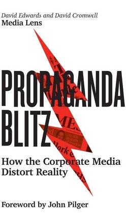 Propaganda Blitz: How the Corporate Media Distort Reality