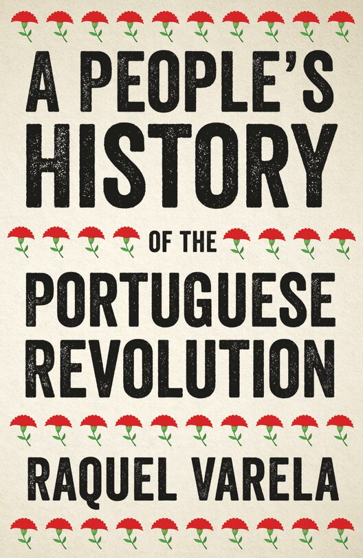 Front cover_A People's History of the Portuguese Revolution