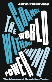 Front cover_Change the World Without Taking Power