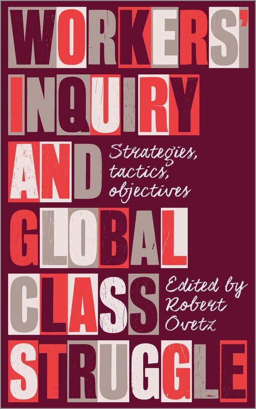 Front cover_Workers' Inquiry and Global Class Struggle