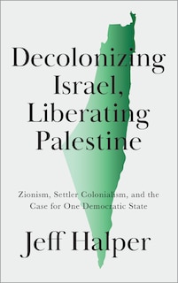 Couverture_Decolonizing Israel, Liberating Palestine