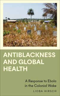 Front cover_Antiblackness and Global Health