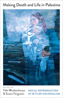 Front cover_Making Death and Life in Palestine
