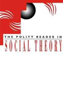 Couverture_The Polity Reader in Social Theory