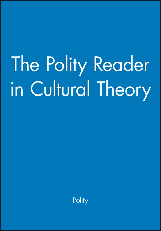 Front cover_The Polity Reader in Cultural Theory