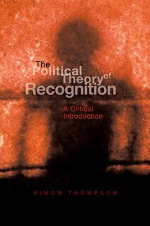 Front cover_The Political Theory of Recognition