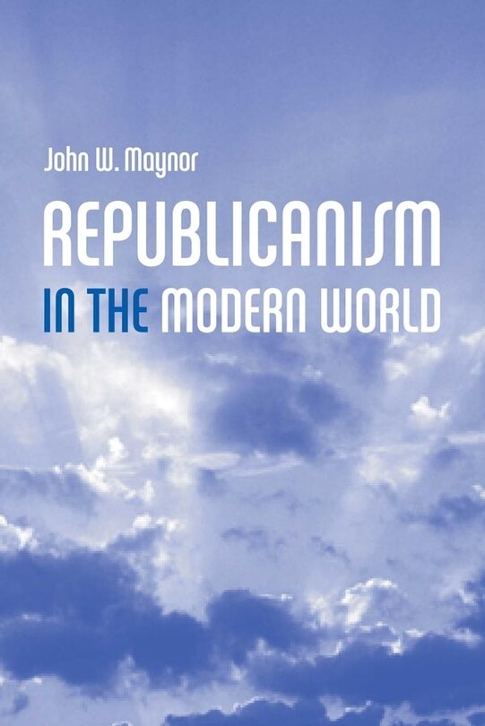Front cover_Republicanism in the Modern World