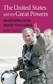 The United States and the Great Powers: World Politics in the Twenty-First Century