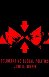 Front cover_Deliberative Global Politics