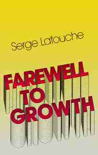 Farewell to Growth by Serge Latouche