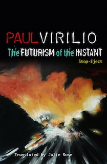 The Futurism of the Instant: Stop-Eject