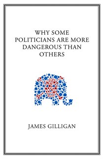Couverture_Why Some Politicians Are More Dangerous Than Others