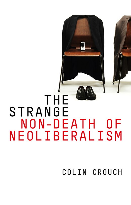 Front cover_The Strange Non-death of Neo-liberalism
