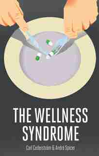 The Wellness Syndrome by Carl Cederström