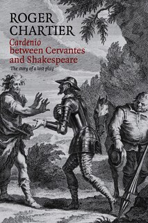 Front cover_Cardenio between Cervantes and Shakespeare