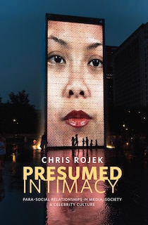 Couverture_Presumed Intimacy: Parasocial Interaction in Media, Society and Celebrity Culture
