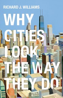 Front cover_Why Cities Look the Way They Do