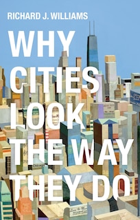 Front cover_Why Cities Look the Way They Do