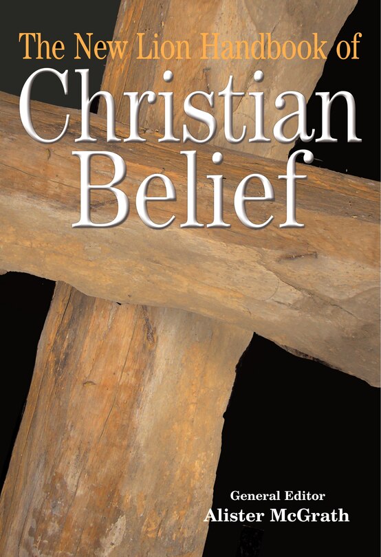 The New Lion Handbook of Christian Belief