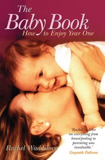 The Baby Book: How to Enjoy Year One