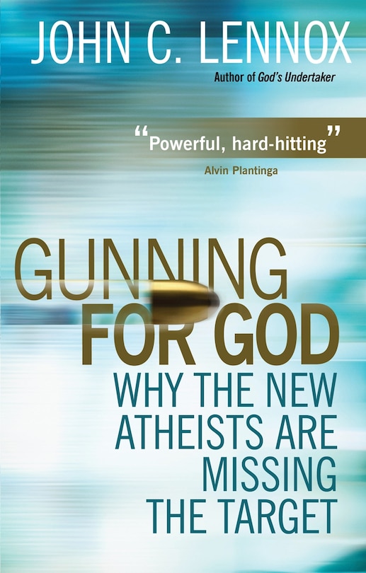 Gunning For God: Why The New Atheists Are Missing The Target