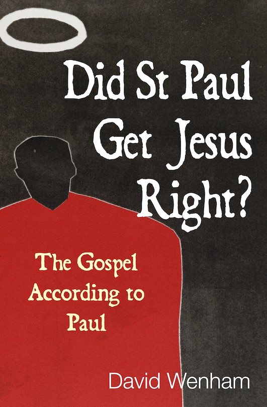 Front cover_Did St Paul Get Jesus Right?