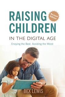 Front cover_Raising Children In A Digital Age - New Revised Edition