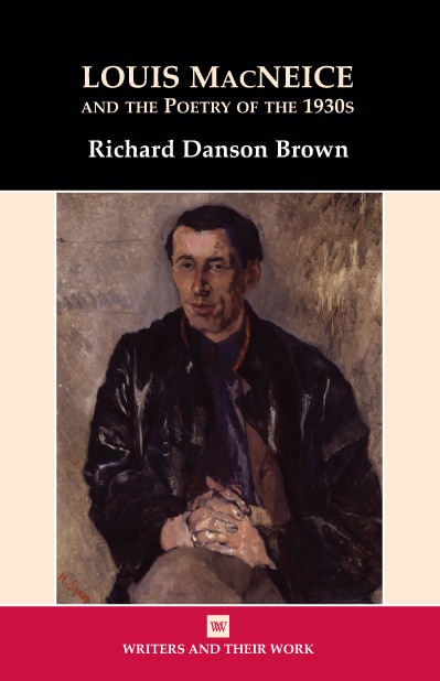 Front cover_Louis Macneice And The Poetry Of The 1930s