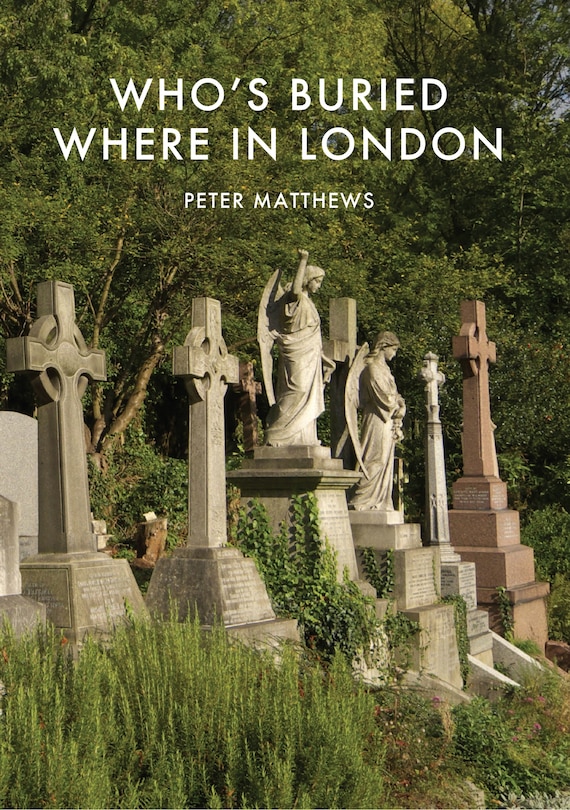Front cover_Who&rsquo;s Buried Where in London