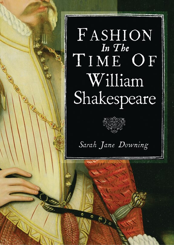 Front cover_Fashion in the Time of William Shakespeare