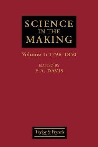 Couverture_Science In The Making; Scientific Development As Chronicled Historic Papers In The Philosophical Magazine, With Commentaries And Illustrations