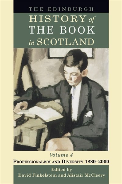 Front cover_The Edinburgh History of the Book in Scotland, Volume 4: Professionalism and Diversity 1880–2000