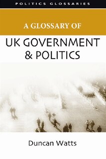 Front cover_A Glossary of UK Government and Politics