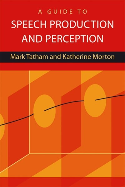 Front cover_A Guide to Speech Production and Perception