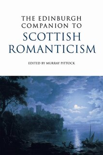 Front cover_The Edinburgh Companion to Scottish Romanticism