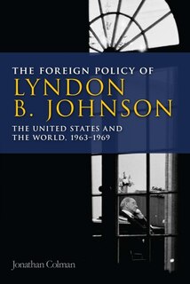Front cover_The Foreign Policy of Lyndon B. Johnson
