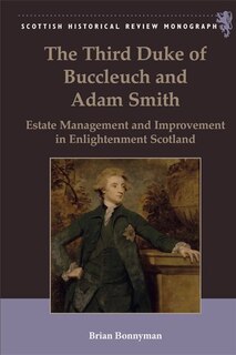 Front cover_The Third Duke of Buccleuch and Adam Smith