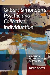Front cover_Gilbert Simondon's Psychic and Collective Individuation