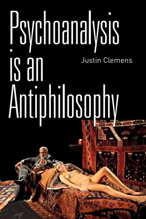 Front cover_Psychoanalysis is an Antiphilosophy