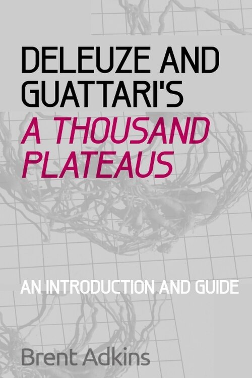 Front cover_Deleuze and Guattari's A Thousand Plateaus